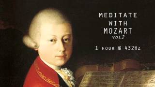 Meditate with Mozart  432Hz Classical Music  Vol 2 [upl. by Mercorr]