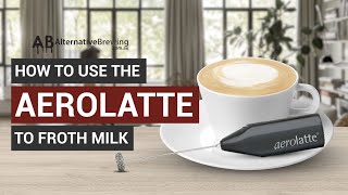 How To Use the AeroLatte To Froth Milk [upl. by Stich]