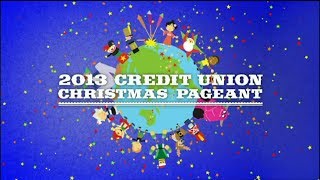 2013 Credit Union Christmas Pageant [upl. by Bautram]