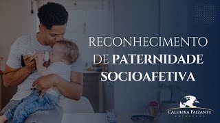 Reconhecimento de Paternidade Socioafetiva [upl. by Adli494]