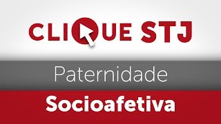 Clique STJ  Paternidade Socioafetiva 05102018 [upl. by Dimitri879]