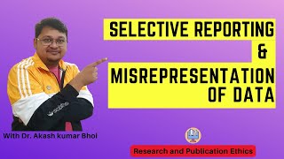 Selective Reporting amp Misrepresentation of Data  eSupport for Research  2022  Dr Akash Bhoi [upl. by Judas]