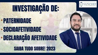 Investigação de paternidade socioafetividade declaração afetividade Saiba tudo sobre 2023 [upl. by Adnahsam]