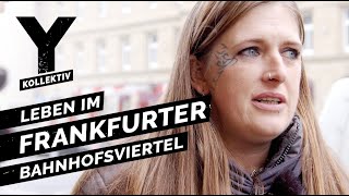 Zwischen Junkies und Hipstern Leben im Frankfurter Bahnhofsviertel [upl. by Anam]